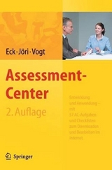 Assessment-Center. Entwicklung und Anwendung - mit 57 AC-Übungen und Checklisten zum Downloaden und Bearbeiten im Internet - Eck, Claus D.; Jöri, Hans; Vogt, Marlène