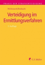 Verteidigung im Ermittlungsverfahren - Matthias Weihrauch, Jens Bosbach