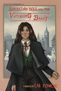 Sheridan Bell and the Vanishing Beast - Em Rowene