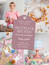 Basteln und Backen für Groß und Klein - Doris Paesen