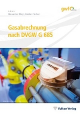 Gasabrechnung nach DVGW G 685 - Alexander Klügl, Günter Fischer