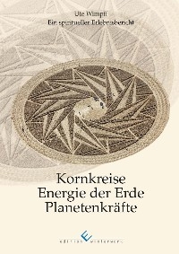 Kornkreise - Energie der Erde - Planetenkräfte - Ute Wimpff