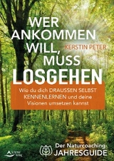 Wer ankommen will, muss losgehen - Kerstin Peter