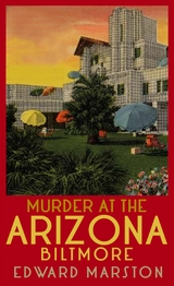 Murder at the Arizona Biltmore - Edward Marston