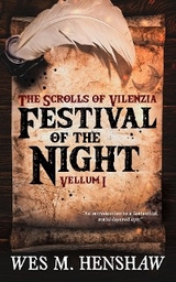 Scrolls of Vilenzia - Vellum I - Festival of the Night -  Wes M. Henshaw