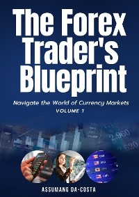 The Forex Trader's Blueprint - Da-Costa Assumang