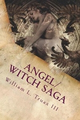 Angel/Witch Saga Book 1: The Becoming - III William L. Truax