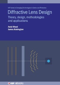 Diffractive Lens Design - Andrew Wood, James Babington