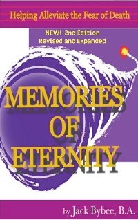 Memories of Eternity Life. Death. Love, then what? (2nd Edition) -  Jack Bybee