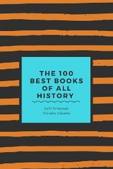 The 100 Best Books of all History - Luis Fernando Narvaez Cazares