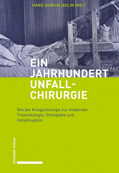 Ein Jahrhundert Unfallchirurgie - 