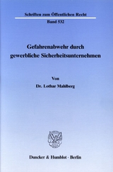 Gefahrenabwehr durch gewerbliche Sicherheitsunternehmen. - Lothar Mahlberg