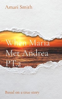 When Maria Met Andrea PT.2 - Amari Smith