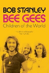 Bee Gees: Children of the World -  Bob Stanley