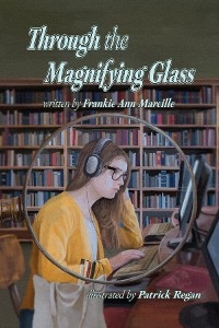 Through the Magnifying Glass -  Frankie Ann Marcille