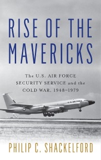 Rise of the Mavericks -  Philip Clayton Shackelford