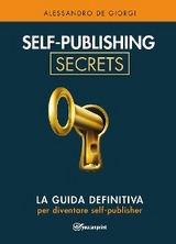 Self-publishing Secrets - Alessandro De Giorgi