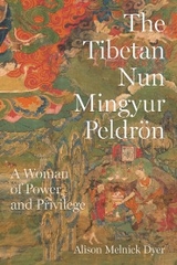 The Tibetan Nun Mingyur Peldrön - Alison Melnick Dyer