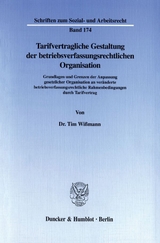 Tarifvertragliche Gestaltung der betriebsverfassungsrechtlichen Organisation. - Tim Wißmann