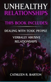 Unhealthy Relationships - Cathleen Barton