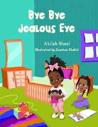 Bye Bye Jealous Eye -  Akilah Shani