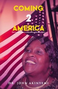 Coming 2 America - Dr. John Ayoola Akinyemi