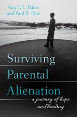 Surviving Parental Alienation -  PhD Amy J.L. Baker,  LCSW Paul R. Fine