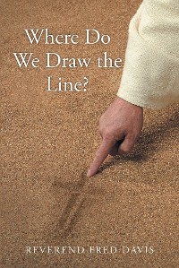 Where Do We Draw the Line? -  Reverend Fred Davis