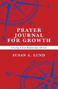 Prayer Journal for Growth -  Susan A. Lund