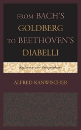 From Bach's Goldberg to Beethoven's Diabelli -  Alfred Kanwischer