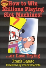 How to Win Millions Playing Slot Machines! -  Frank Legato