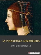 La Pinacoteca Ambrosiana - Antonio Ferraiuolo