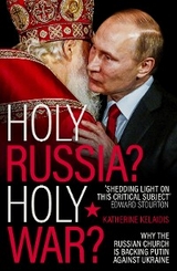 Holy Russia? Holy War? -  Katherine Kelaidis