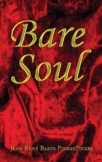 Bare Soul - Jean René Bazin PierrePierre