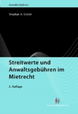 Streitwerte und Anwaltsgebühren im Mietrecht - Stephan A. Grüter