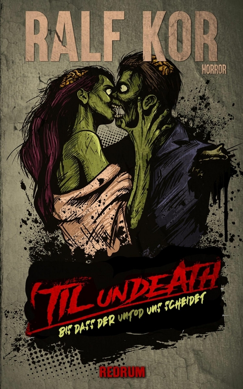 Till Undeath - Bis dass der Untod uns scheidet - Ralf Kor