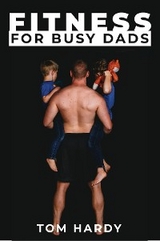 Fitness for Busy Dads - Thomas Hardy