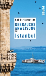 Gebrauchsanweisung für Istanbul - Kai Strittmatter