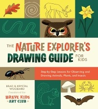 The Nature Explorer's Drawing Guide for Kids - Brad Woodard, Krystal Woodard