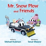 Mr. Snow Plow and Friends - Michael Anderson