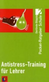 Antistress-Training für Lehrer - Gerlinde Böpple