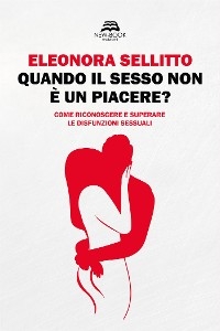 Quando il sesso non è un piacere? - Eleonora Sellitto