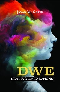 DWE (Dealing with Emotions) - Javan McGriff