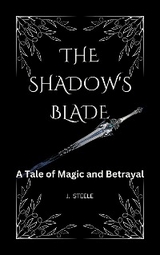 The Shadow's Blade - J. Steele