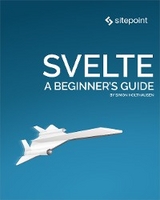 Svelte: A Beginner's Guide - Simon Holthausen