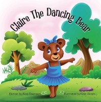 Claire the Dancing Bear - Alisa Swenson