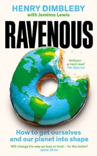 Ravenous -  Henry Dimbleby,  Jemima Lewis