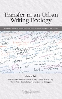 Transfer in an Urban Writing Ecology - Christie Toth