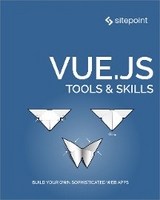 Vue.js: Tools & Skills - James Hibbard, Maria Antonietta Perna, Ivaylo Gerchev, Michiel Mulders, David Bush