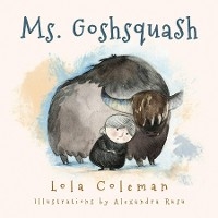 Ms. Goshsquash -  Lola Coleman